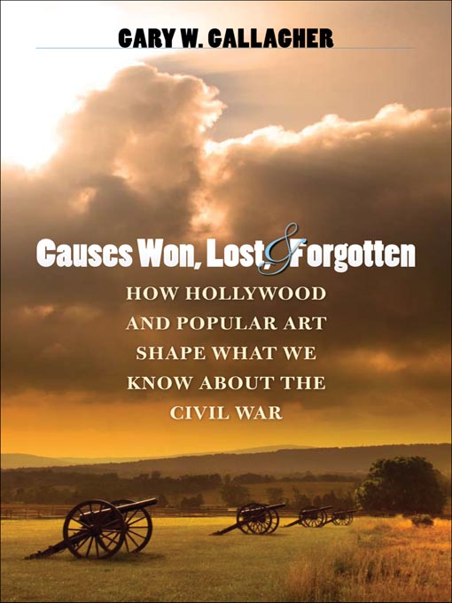 Title details for Causes Won, Lost and Forgotten by Gary W. Gallagher - Available